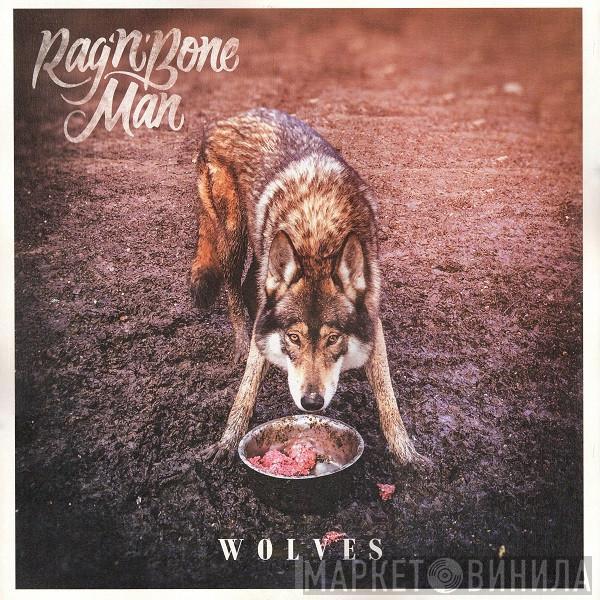 Rag'n'Bone Man - Wolves