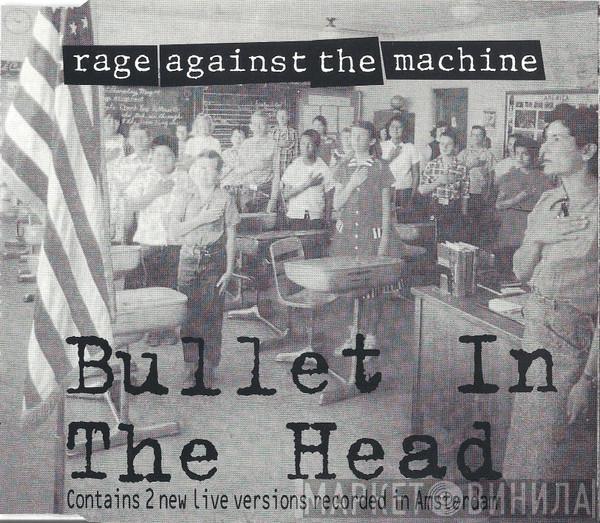 Rage Against The Machine - Bullet In The Head