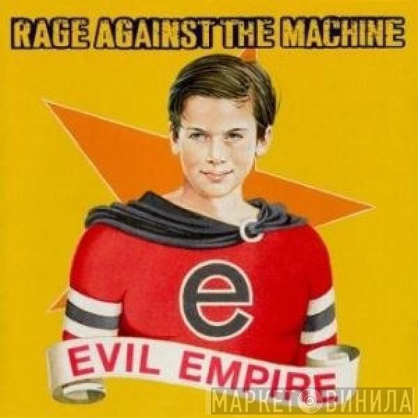  Rage Against The Machine  - Evil Empire
