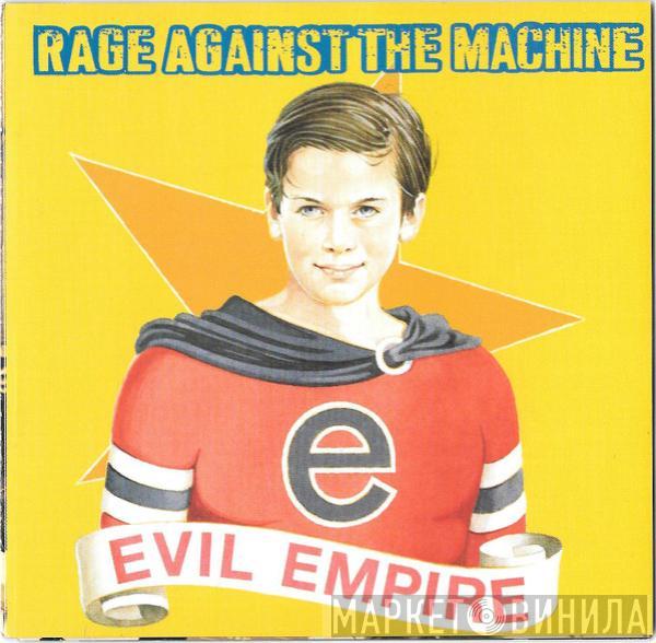  Rage Against The Machine  - Evil Empire