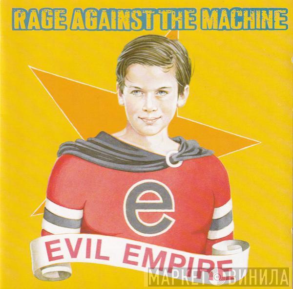 Rage Against The Machine - Evil Empire