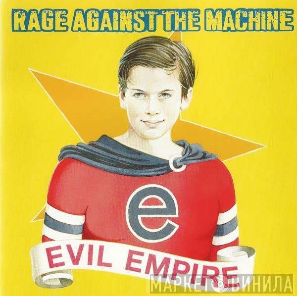 Rage Against The Machine - Evil Empire