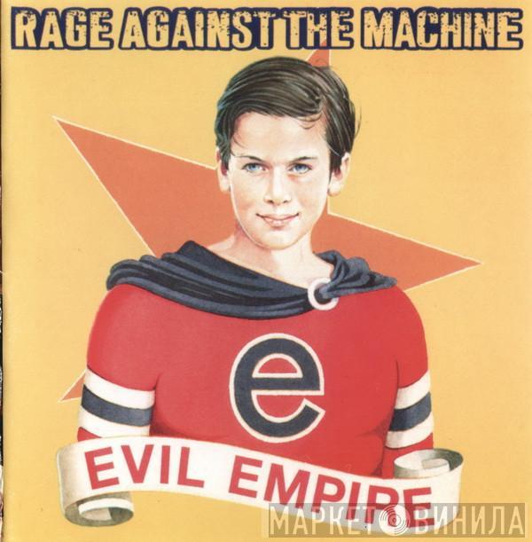  Rage Against The Machine  - Evil Empire
