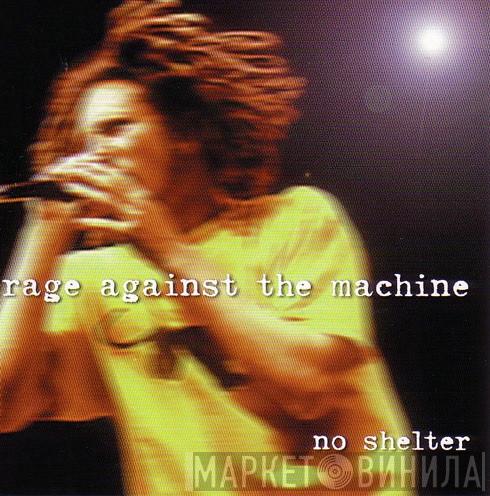  Rage Against The Machine  - No Shelter