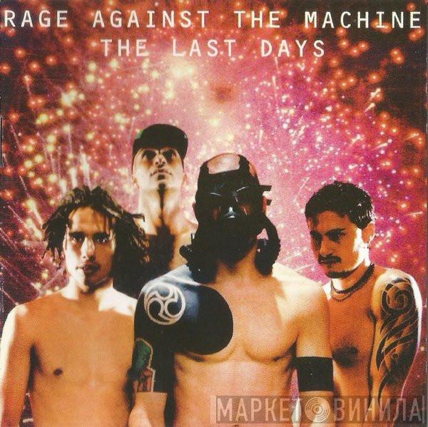  Rage Against The Machine  - The Last Days