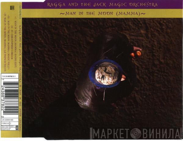 Ragga And The Jack Magic Orchestra - Man In The Moon (Mamma)