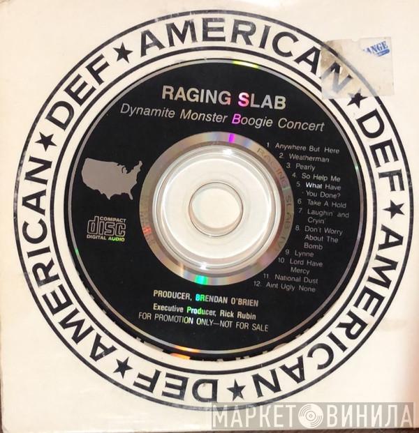  Raging Slab  - Dynamite Monster Boogie Concert