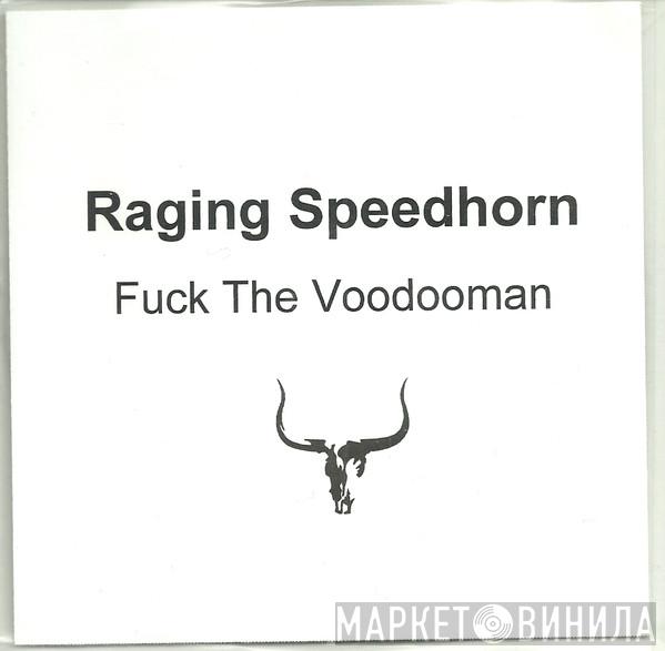 Raging Speedhorn - Fuck The Voodooman