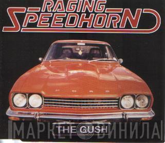 Raging Speedhorn - The Gush
