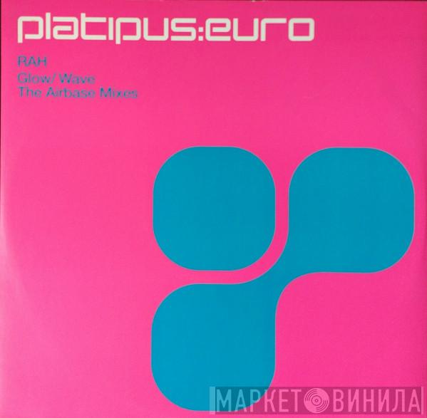 Rah - Glow / Wave (The Airbase Mixes)
