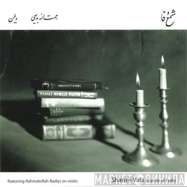 , Rahmatollah Badiyi  Parisa Badiyi  - Sham-i-Vafá (Candle of Faith)