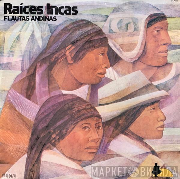 Raices Incas - Flautas Andinas
