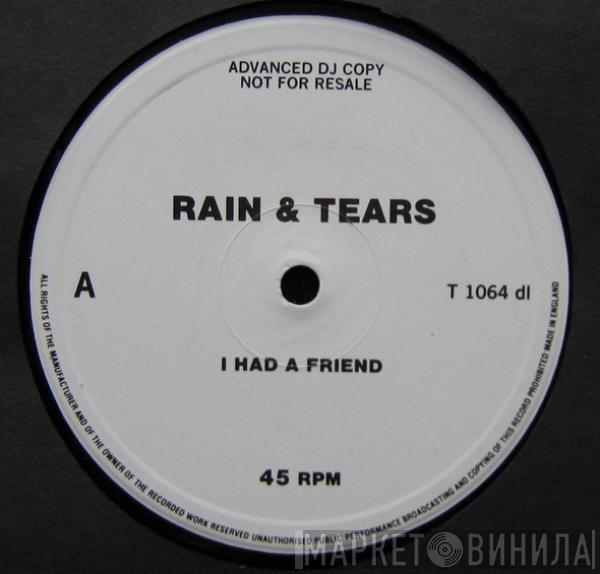 Rain & Tears - I Had A Friend