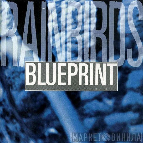  Rainbirds  - Blueprint (Take Two)