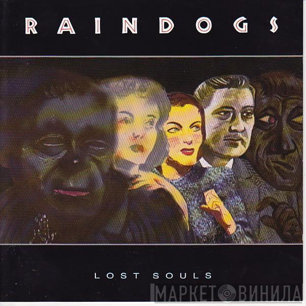 Raindogs  - Lost Souls