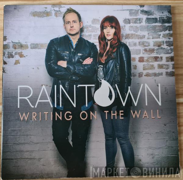 Raintown - Writing On The Wall
