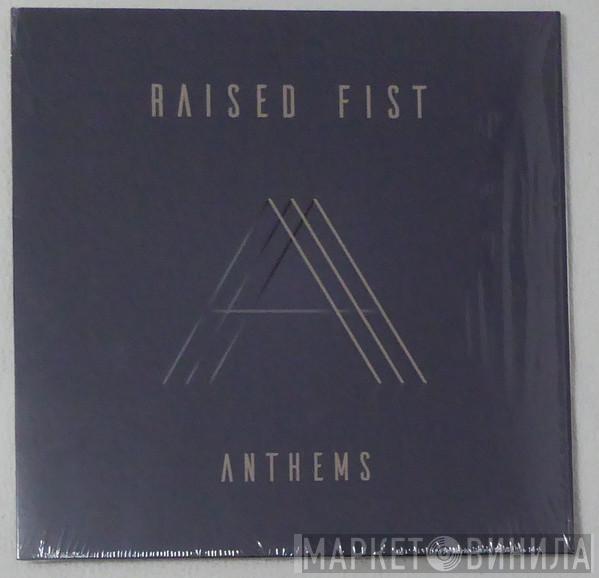 Raised Fist - Anthems