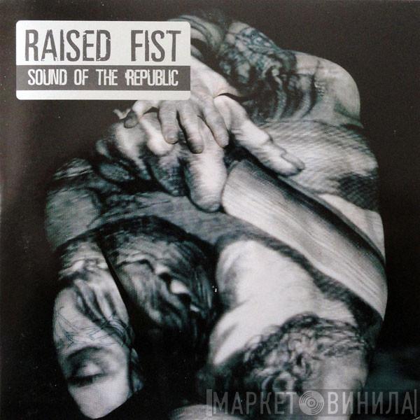  Raised Fist  - Sound Of The Republic