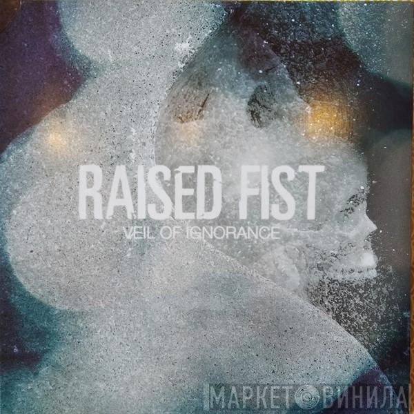 Raised Fist - Veil Of Ignorance