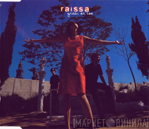  Raissa  - Green As Sea
