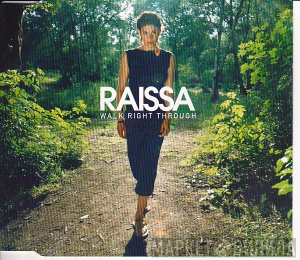  Raissa  - Walk Right Through