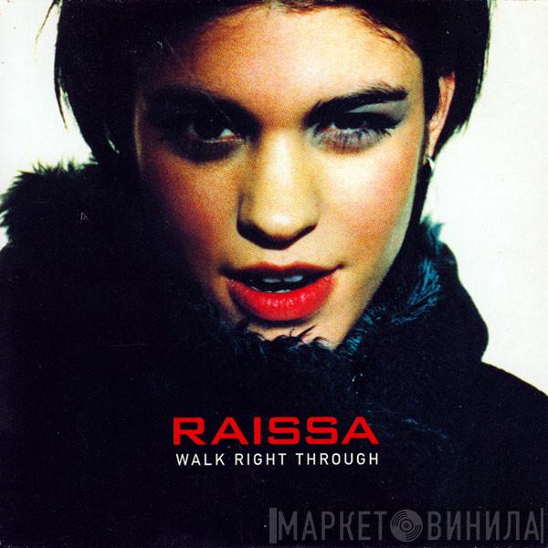  Raissa  - Walk Right Through