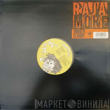 Raja More - Want'N U Baby