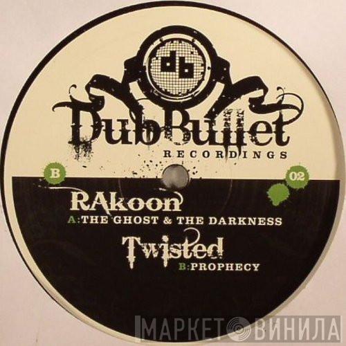 Rakoon, Twisted  - The Ghost & The Darkness / Prophecy