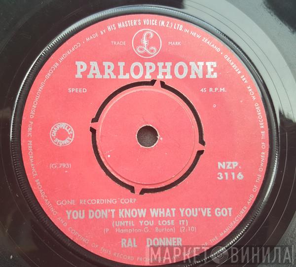 Ral Donner  - You Don't Know What You've Got (Until You Lose It)