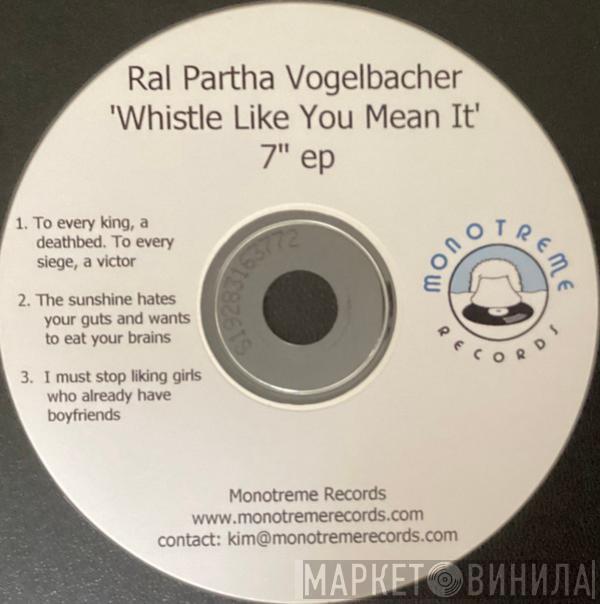 Ral Partha Vogelbacher - Whistle Like You Mean It