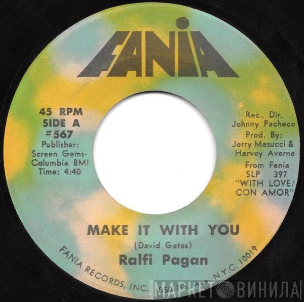 Ralfi Pagan - Make It With You / Stray Woman