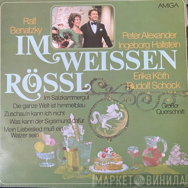 , Ralph Benatzky , Peter Alexander , Ingeborg Hallstein , Erika Köth  Rudolf Schock  - Im Weissen Rössl - Großer Querschnitt