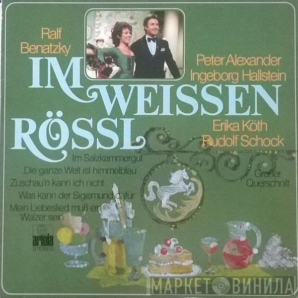 Ralph Benatzky, Peter Alexander, Ingeborg Hallstein, Erika Köth, Rudolf Schock, Uschi Glas, Gunther Philipp, Wilhelm Hufnagel, Fredi Dürmeier - Im Weissen Rössl - Großer Querschnitt