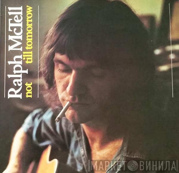 Ralph McTell - Not Till Tomorrow