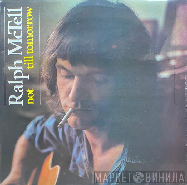  Ralph McTell  - Not Till Tomorrow