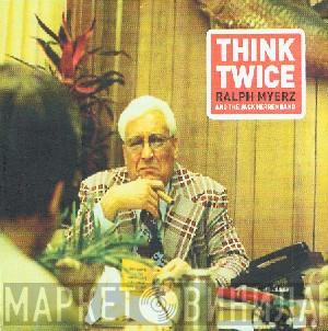  Ralph Myerz & The Jack Herren Band  - Think Twice