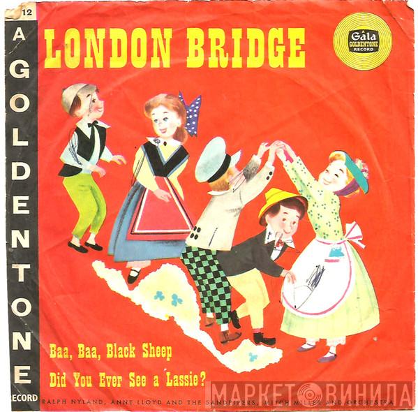 Ralph Nyland, Anne Lloyd, The Sandpipers , Mitch Miller & His Orchestra - London Bridge