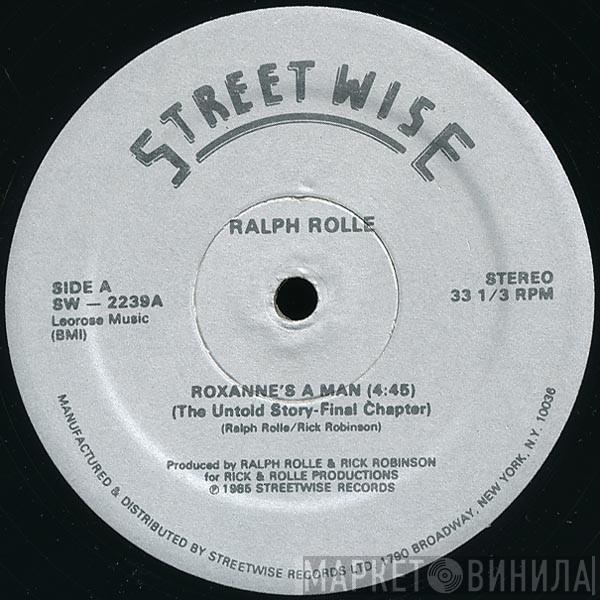 Ralph Rolle - Roxanne's A Man (The Untold Story - Final Chapter)