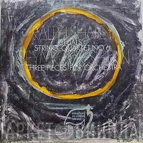 Ralph Shapey, Seymour Shifrin - Rituals / String Quartet No. 6 / Three Pieces For Orchestra