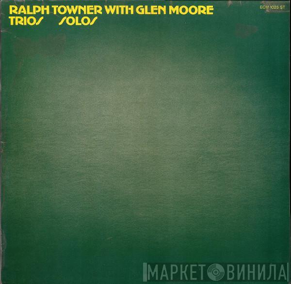 Ralph Towner, Glen Moore - Trios / Solos
