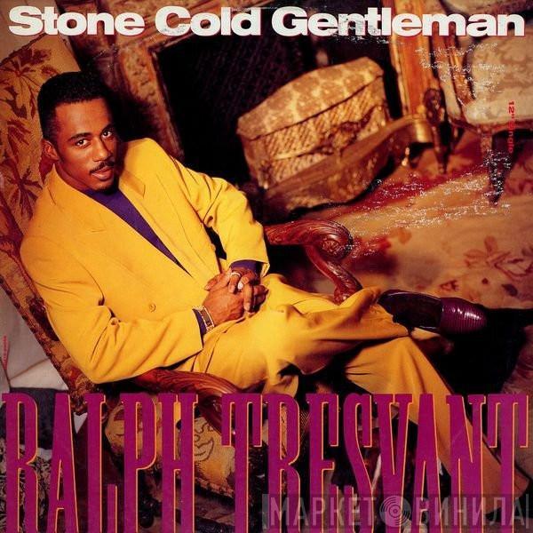  Ralph Tresvant  - Stone Cold Gentleman