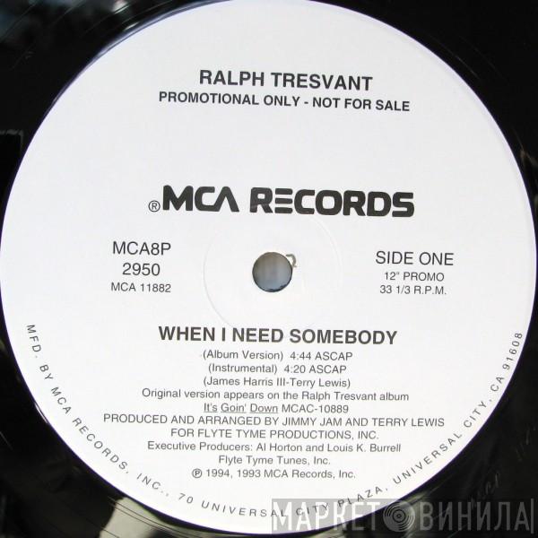  Ralph Tresvant  - When I Need Somebody