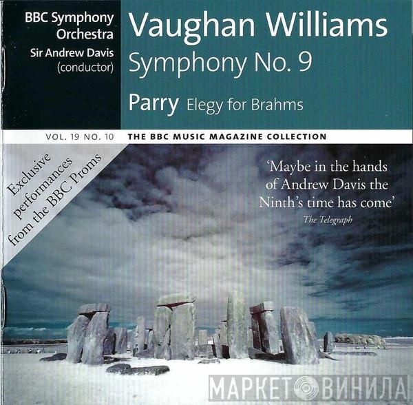 Ralph Vaughan Williams, Charles Hubert Hastings Parry, BBC Symphony Orchestra, Andrew Davis - Symphony No 9 / Elegy For Brahms