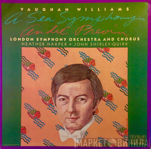 , Ralph Vaughan Williams , André Previn & The London Symphony Orchestra , London Symphony Chorus , Heather Harper  John Shirley-Quirk  - A Sea Symphony