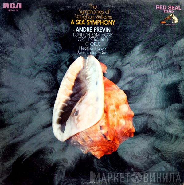, Ralph Vaughan Williams , André Previn And The London Symphony Orchestra , London Symphony Chorus , Heather Harper  John Shirley-Quirk  - A Sea Symphony