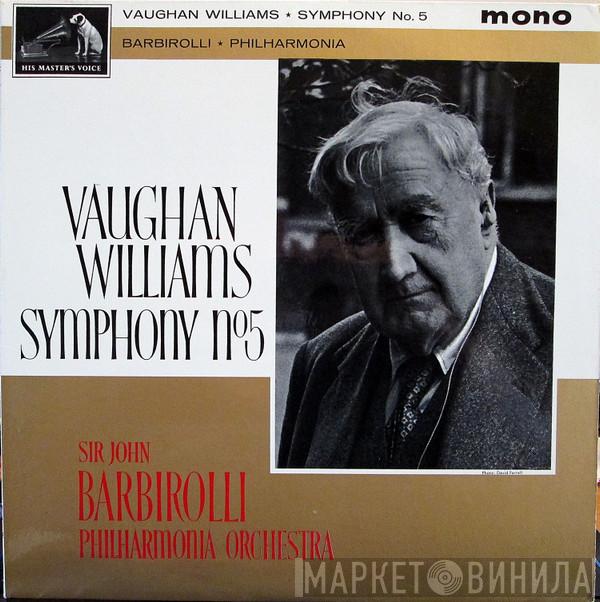 - Ralph Vaughan Williams Conducting Sir John Barbirolli  Philharmonia Orchestra  - Symphony No.5 In D Major