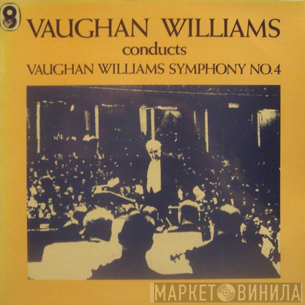  Ralph Vaughan Williams  - Conducts Vaughan Williams Symphony No. 4