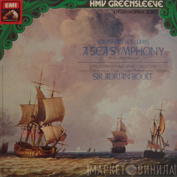 Ralph Vaughan Williams, Sir Adrian Boult, Sheila Armstrong, John Carol Case, The London Philharmonic Choir, The London Philharmonic Orchestra - A Sea Symphony