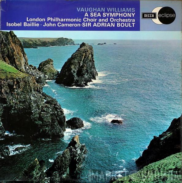 Ralph Vaughan Williams, The London Philharmonic Choir, The London Philharmonic Orchestra, Isobel Baillie, John Cameron, Sir Adrian Boult - A Sea Symphony