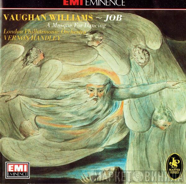 Ralph Vaughan Williams, The London Philharmonic Orchestra, Vernon Handley - Job (A Masque For Dancing)
